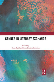 Gender in Literary Exchange - 9780367714963 by Anka Ryall, Anne Birgitte Rønning, 9780367714963