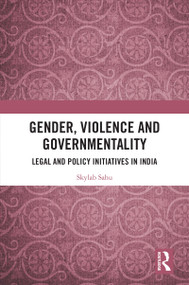 Gender, Violence and Governmentality (Legal and Policy Initiatives in India) - 9780367678562 by Skylab Sahu, 9780367678562
