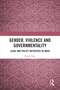 Gender, Violence and Governmentality (Legal and Policy Initiatives in India) - 9780367678562 by Skylab Sahu, 9780367678562