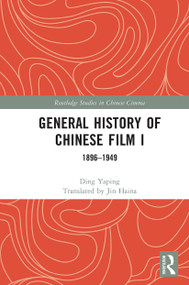 General History of Chinese Film I (1896-1949) - 9781032069524 by Ding Yaping, Jin Haina, 9781032069524