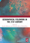 Geographical Fieldwork in the 21st Century by Kendra McSweeney, Antoinette WinklerPrins, 9780367722395