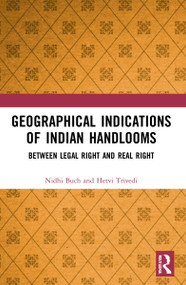 Geographical Indications of Indian Handlooms (Between Legal Right and Real Right) - 9781032187761 by Nidhi Buch, Hetvi Trivedi, 9781032187761