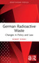 German Radioactive Waste (Changes in Policy and Law) by Robert Rybski, 9781032065045