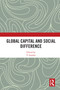 Global Capital and Social Difference - 9780367546878 by V. Sujatha, 9780367546878