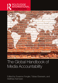 The Global Handbook of Media Accountability by Susanne Fengler, Tobias Eberwein, Matthias Karmasin, 9781032156156