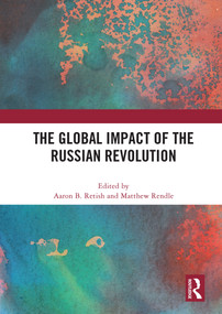 The Global Impact of the Russian Revolution - 9780367533243 by Aaron Retish, Matthew Rendle, 9780367533243