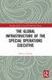 The Global Infrastructure of the Special Operations Executive - 9781032168074 by Derwin Gregory, 9781032168074