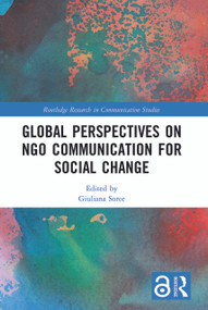 Global Perspectives on NGO Communication for Social Change - 9781032037141 by Giuliana Sorce, 9781032037141