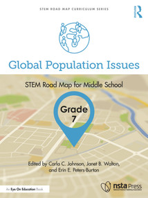 Global Population Issues, Grade 7 (STEM Road Map for Middle School) by Carla C. Johnson, Janet B. Walton, Erin E. Peters-Burton, 9781032431208