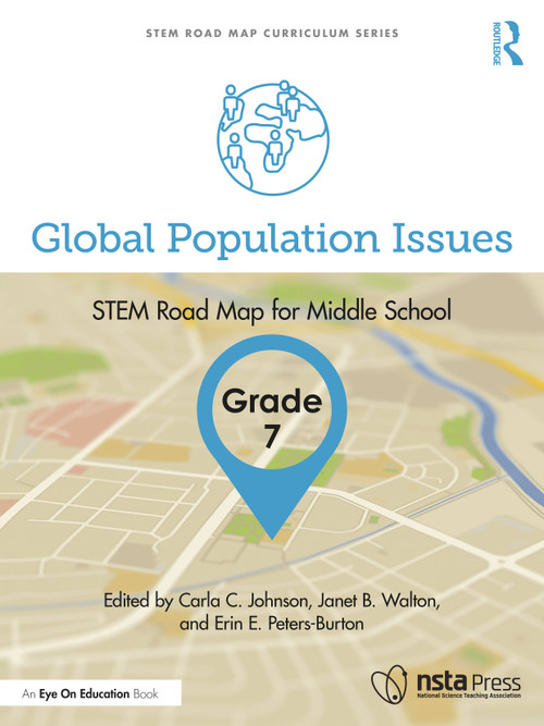 Global Population Issues, Grade 7 (STEM Road Map for Middle School) by Carla C. Johnson, Janet B. Walton, Erin E. Peters-Burton, 9781032431208