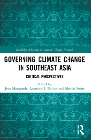 Governing Climate Change in Southeast Asia (Critical Perspectives) by Jens Marquardt, Laurence L. Delina, Mattijs Smits, 9781032154725