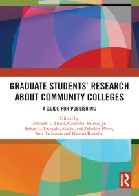 Graduate Students' Research about Community Colleges (A Guide for Publishing) - 9780367549336 by Deborah L. Floyd, Cristobal Salinas Jr., Ethan C. Swingle, María-Jose Zeledón-Pérez, Sim Barhoum, Gianna Ramdin, 9780367549336