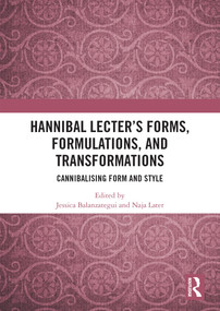 Hannibal Lecter's Forms, Formulations, and Transformations (Cannibalising Form and Style) - 9780367620622 by Jessica Balanzategui, Naja Later, 9780367620622