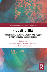 Hidden Cities (Urban Space, Geolocated Apps and Public History in Early Modern Europe) - 9780367775933 by Fabrizio Nevola, David Rosenthal, Nicholas Terpstra, 9780367775933