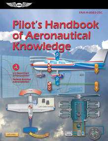 Pilot's Handbook of Aeronautical Knowledge (2025) (FAA-H-8083-25C) - 9781644253465 by Federal Aviation Administration (FAA), U.S. Department of Transportation, Aviation Supplies & Academics (ASA)