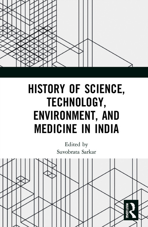 History of Science, Technology, Environment, and Medicine in India by Suvobrata Sarkar, 9781032149691