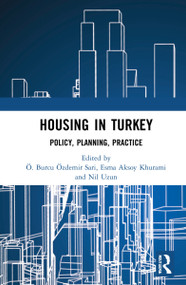 Housing in Turkey (Policy, Planning, Practice) by Ö. Burcu Özdemir Sari, Esma Aksoy Khurami, Nil Uzun, 9781032003276