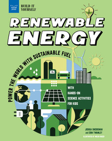 Renewable Energy (Power the World with Sustainable Fuel with Hands-On Science Activities for Kids) - 9781647411190 by Erin Twamley, Joshua Sneideman, Micah Rauch, 9781647411190