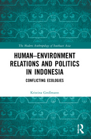Human-Environment Relations and Politics in Indonesia (Conflicting Ecologies) - 9781032009407 by Kristina Großmann, 9781032009407