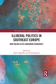 Illiberal Politics in Southeast Europe (How Ruling Elites Undermine Democracy) - 9781032076911 by Damir Kapidžić, Věra Stojarová, 9781032076911