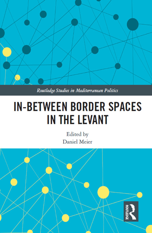 In-Between Border Spaces in the Levant - 9780367632366 by Daniel Meier, 9780367632366