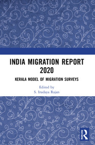 India Migration Report 2020 (Kerala Model of Migration Surveys) - 9780367625696 by S. Irudaya Rajan, 9780367625696
