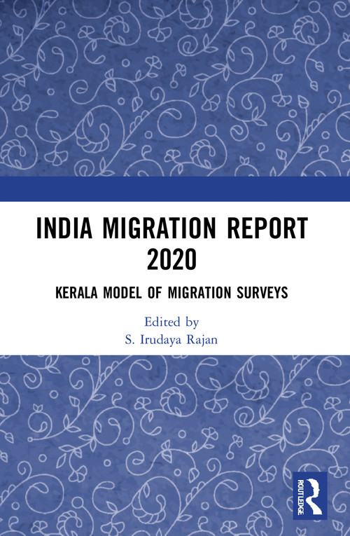 India Migration Report 2020 (Kerala Model of Migration Surveys) - 9780367625696 by S. Irudaya Rajan, 9780367625696
