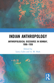 Indian Anthropology (Anthropological Discourse in Bombay, 1886-1936) - 9781032113685 by Lancy Lobo, A.M. Shah, 9781032113685