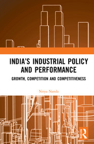 India's Industrial Policy and Performance (Growth, Competition and Competitiveness) - 9781032052700 by Nitya Nanda, 9781032052700