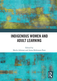 Indigenous Women and Adult Learning - 9780367517069 by Sheila Aikman, Anna Robinson-Pant, 9780367517069