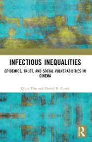 Infectious Inequalities (Epidemics, Trust, and Social Vulnerabilities in Cinema) - 9781032205205 by Qijun Han, Daniel R. Curtis, 9781032205205