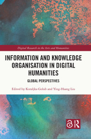 Information and Knowledge Organisation in Digital Humanities (Global Perspectives) - 9780367675684 by Koraljka Golub, Ying-Hsang Liu, 9780367675684