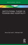 Institutional Theory in Tourism and Hospitality by Anna Earl, C. Michael Hall, 9780367507763