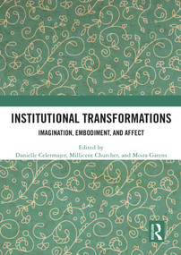 Institutional Transformations (Imagination, Embodiment, and Affect) - 9780367521790 by Danielle Celermajer, Millicent Churcher, Moira Gatens, 9780367521790