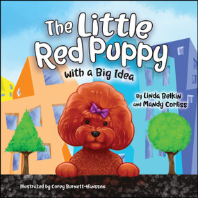 The Little Red Puppy with a Big Idea by Corey Hanssen, Mandy Corliss, Linda Belkin, 9781947305908