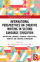 International Perspectives on Creative Writing in Second Language Education by Bee Chamcharatsri, Atsushi Iida, 9781032025636