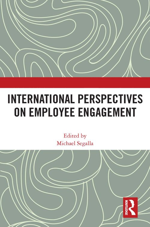 International Perspectives on Employee Engagement by Michael Segalla, 9780367696054