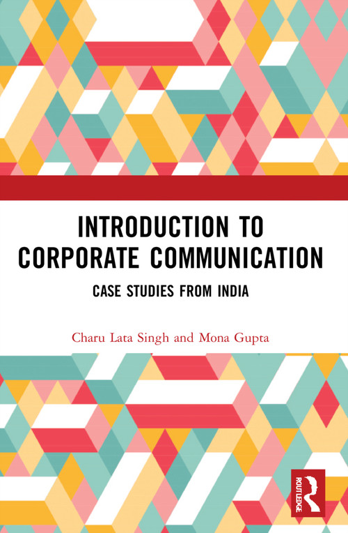 Introduction to Corporate Communication (Case Studies from India) - 9781032149264 by Charu Lata Singh, Mona Gupta, 9781032149264