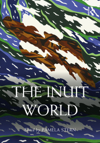 The Inuit World by Pamela Stern, 9781032106922