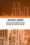 Invisible Labour (Support Service Workers in India's Information Technology Industry) - 9780367551384 by Indranil Chakraborty, 9780367551384