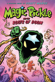 Magic Pickle and the Roots of Doom: A Graphic Novel - 9781338188066 by Scott Morse, Scott Morse, 9781338188066