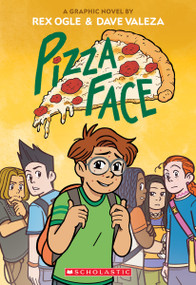 Pizza Face: A Graphic Novel (Four Eyes #2) by Rex Ogle, Dave Valeza, 9781338574999