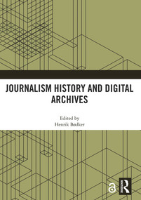 Journalism History and Digital Archives - 9780367566647 by Henrik Bødker, 9780367566647