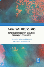 Kala Pani Crossings (Revisiting 19th Century Migrations from India's Perspective) - 9781032161969 by Ashutosh Bhardwaj, Judith Misrahi-Barak, 9781032161969