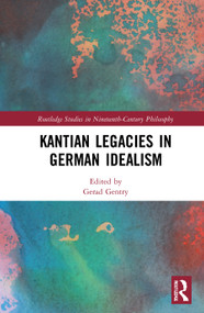 Kantian Legacies in German Idealism - 9781032001609 by Gerad Gentry, 9781032001609