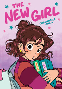The New Girl: A Graphic Novel (The New Girl #1) - 9781338762464 by Cassandra Calin, Cassandra Calin, 9781338762464