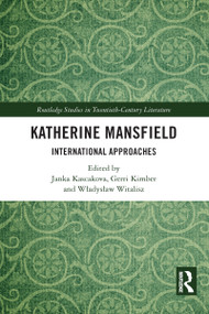 Katherine Mansfield (International Approaches) by Janka Kascakova, Gerri Kimber, Władysław Witalisz, 9781032058566