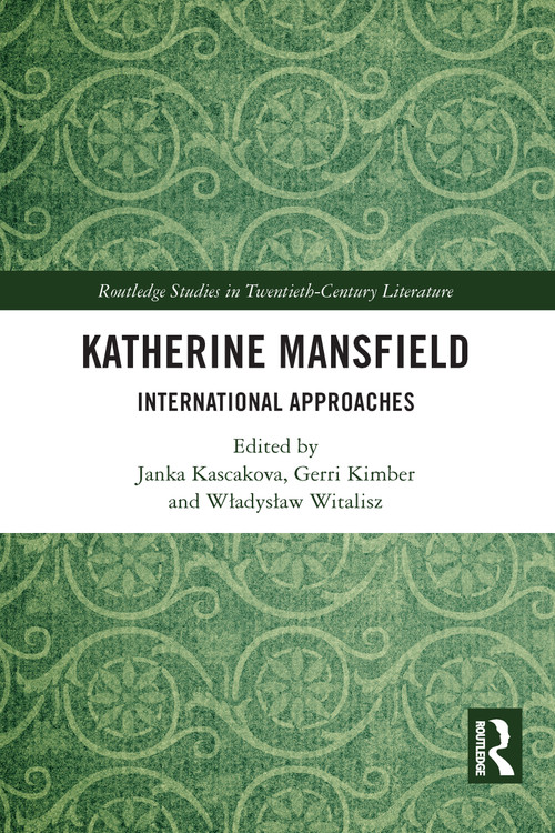 Katherine Mansfield (International Approaches) by Janka Kascakova, Gerri Kimber, Władysław Witalisz, 9781032058566