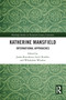 Katherine Mansfield (International Approaches) by Janka Kascakova, Gerri Kimber, Władysław Witalisz, 9781032058566