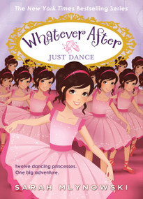Just Dance (Whatever After #15) - 9781338775570 by Sarah Mlynowski, 9781338775570